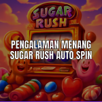Pengalaman menang sugar rush auto spin